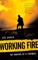 Working Fire: The Making of a Fireman 1594200017 Book Cover