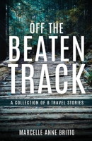 Off the Beaten Track - A Collection of 8 Travel Stories 1636407692 Book Cover