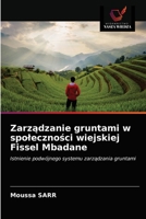 Zarządzanie gruntami w spoleczności wiejskiej Fissel Mbadane 620363493X Book Cover