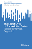 The Secret Lives of Transcription Factors: In Heterochromatin Regulation 3031290275 Book Cover