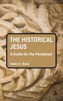 Historical Jesus: A Guide for the Perplexed 0567033171 Book Cover