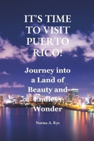 It's Time to Visit Puerto Rico!: Journey into a Land of Beauty and Endless Wonder B0DW4J272L Book Cover