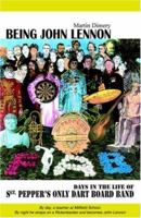 Being John Lennon: Days in the Life of Sgt. Pepper's Only Dart Board Band 0946719438 Book Cover