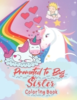 Promoted To Big Sister Coloring Book: I Am A Big Sister Coloring Book | Gift For New Big Sister | I Am A Big Sister Book For Little Girls null Book Cover