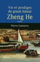 Vie et prodiges du grand amiral Zheng He 2863743252 Book Cover