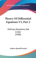 Theory Of Differential Equations V3, Part 2: Ordinary Equations, Not Linear 1168123003 Book Cover