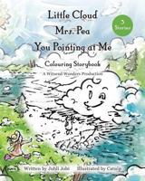 Little Cloud, Mrs. Pea, You Pointing at Me. Colouring Storybook 1775171000 Book Cover