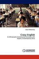 Crazy English: An Ethnography Examining the Fascination with English in Contemporary China 3838304748 Book Cover