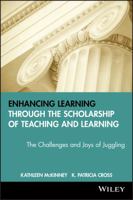 Enhancing Learning Through the Scholarship of Teaching and Learning: The Challenges and Joys of Juggling (JB - Anker Series) 1933371293 Book Cover