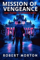 MISSION OF VENGEANCE: COREY PEARSON- CIA SPYMASTER SERIES B088LD4KNR Book Cover