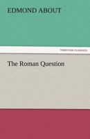 The Roman Question 1517639379 Book Cover