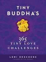 Tiny Buddha's 365 Tiny Love Challenges 0062385852 Book Cover