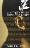 Is There A Word From The Lord ? 1860242847 Book Cover