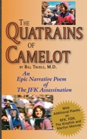 The Quatrains of Camelot: An Epic Narrative Poem of the JFK Assassination B0CC55JG5T Book Cover