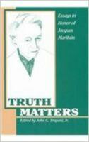 Truth Matters: Essays in Honor of Jacques Maritain 0966922662 Book Cover