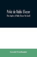 Pirkê de Rabbi Eliezer: (the Chapters of Rabbi Eliezer the Great) According to the Text of the Manuscript Belonging to Abraham Epstein of Vienna 9354030297 Book Cover