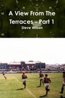 A View From The Terraces - Part 1 132614930X Book Cover