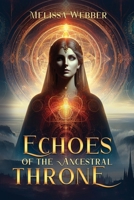 Echoes of the Ancestral Throne B0GXGP1WF7 Book Cover