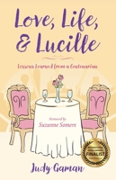 Love, Life, and Lucille: Lessons Learned from a Centenarian 1631528823 Book Cover