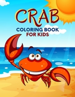 Crab Coloring Book For Kids: Adorable Sea Animal and Relaxing Crab Designs for Kids, Girls, Boys | Cute Crab Coloring Book For Kids B092QML86S Book Cover
