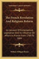 The French Revolution and Religious Reform; 1163107980 Book Cover
