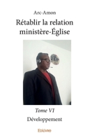 Rétablir la relation ministère-Église – Tome VI (French Edition) 2414113561 Book Cover