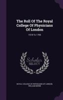 The Roll of the Royal College of Physicians of London 1145719945 Book Cover