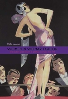 Women in Weimar Fashion: Discourses and Displays in German Culture, 1918-1933 1571132058 Book Cover