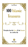 100 Islamic Treasures: Principles from the Quran and the Sunnah for a better life 1952608473 Book Cover