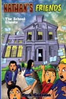 Nathan's Friends #3 : The School Ghosts 1979692513 Book Cover