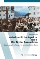 Volkskundliche Aspekte Teil 4 Die Tiroler Fasnachten (German Edition) 6208856361 Book Cover