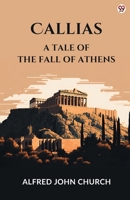 Callias A Tale Of The Fall Of Athens 9371135212 Book Cover