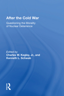 After the Cold War: Questioning the Morality of Nuclear Deterrence 0813380642 Book Cover