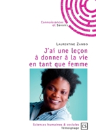 J'ai une leçon à donner à la vie en tant que femme (French Edition) 2342164564 Book Cover