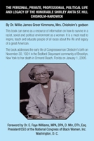 The Personal, Private, Professional, Political Life and Legacy of the Honorable Shirley Anita St. Hill Chisholm-Hardwick: By Dr. Willie James Greer Kimmons, Mrs. Chisholm’s godson 166556928X Book Cover