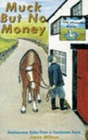 Muck But No Money: Humorous Tales from a Cumbrian Farm 095289193X Book Cover