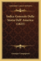 Indice Generale Della Storia Dell' America (1823) 116673286X Book Cover