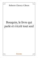 Bouquin, le livre qui parle et s'écrit tout seul (French Edition) 2334229989 Book Cover