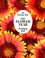The Flower Year: A Coloring Book An Easy and Simple Coloring Book for Adults B08924C35T Book Cover