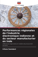 Performances régionales de l'industrie électronique indienne et du secteur manufacturier en Inde (French Edition) 6209801471 Book Cover