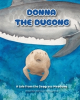 Donna the Dugong: A tale from the Seagrass Meadows 6210639879 Book Cover