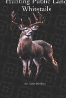 How To Hunt Mature Bucks On Public Land B0GQ514BY4 Book Cover