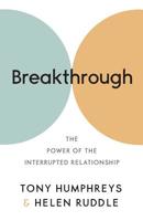 Breakthrough: The Power of the Interrupted Relationship 1784521590 Book Cover