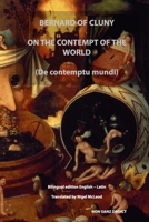 ON THE CONTEMPT OF THE WORLD (De contemptu mundi): Bilingual edition English – Latin B0CVN4B182 Book Cover