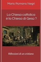 La Chiesa cattolica è la Chiesa di Gesù ? B08CWM7MHS Book Cover