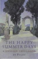 The Happy Summer Days: A Sicilian Childhood 0753810573 Book Cover