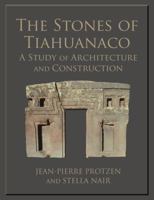 The Stones of Tiahuanaco: A Study of Architecture and Construction 1931745676 Book Cover