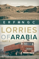 Lorries of Arabia Part 3: ERF NGC (Old Pond Books) First Hand Trucking Stories from Long-Haul Routes, Index of 91 Models from the 70s and 80s, and Over 120 Photos and Illustrations of Trucker History 1912158361 Book Cover