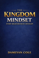 The Kingdom Mindset Every Believer Must Develop B0GHWTRCQJ Book Cover