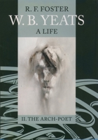 W.B. Yeats, A Life: The Arch-Poet, 1915-1939 0198184654 Book Cover